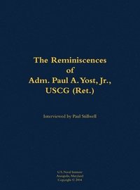 bokomslag Reminiscences of Adm. Paul A. Yost, USCG (Ret.)