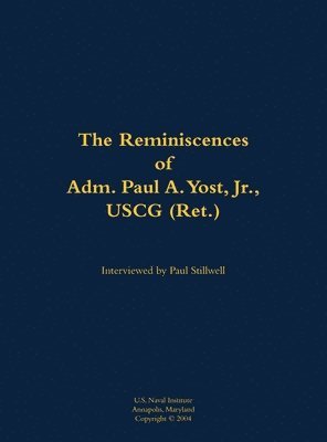 bokomslag Reminiscences of Adm. Paul A. Yost, USCG (Ret.)