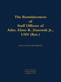bokomslag Reminiscences of Staff Officers of Adm. Elmo R. Zumwalt Jr., USN (Ret.)