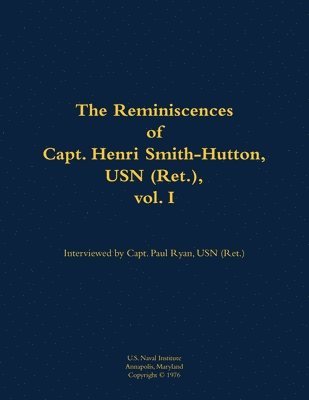 bokomslag Reminiscences of Capt. Henri Smith-Hutton, USN (Ret.), vol. I