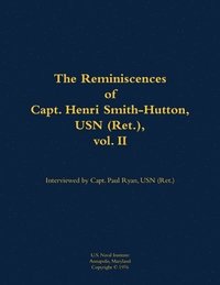 bokomslag The Reminiscences of Capt. Henri Smith-Hutton, USN (Ret.), vol. II