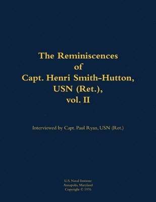 bokomslag The Reminiscences of Capt. Henri Smith-Hutton, USN (Ret.), vol. II