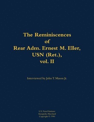 bokomslag Reminiscences of Rear Adm. Ernest M. Eller, USN (Ret.), vol. 2
