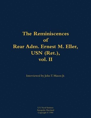 bokomslag Reminiscences of Rear Adm. Ernest M. Eller, USN (Ret.), vol. 2