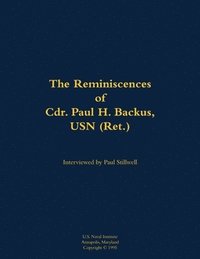 bokomslag Reminiscences of Cdr. Paul H. Backus, USN (Ret.)