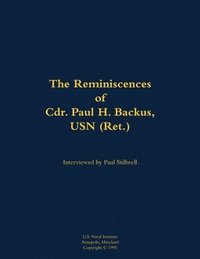 bokomslag Reminiscences of Cdr. Paul H. Backus, USN (Ret.)