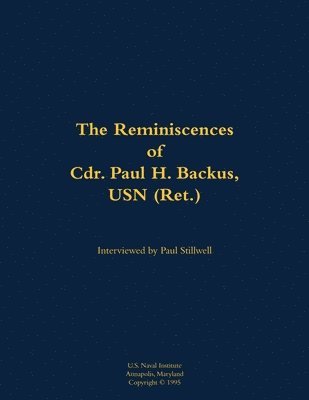 bokomslag Reminiscences of Cdr. Paul H. Backus, USN (Ret.)