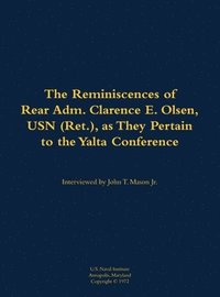 bokomslag Reminiscences of Rear Adm. Clarence E. Olsen, USN (Ret.), as They Pertain to the Yalta Conference