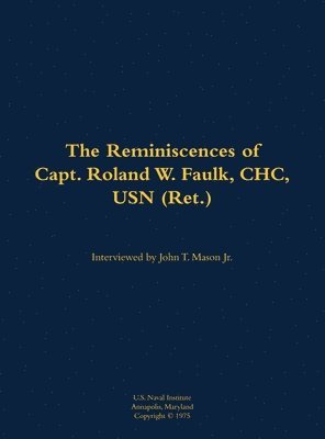 bokomslag Reminiscences of Capt. Roland W. Faulk, CHC, USN (Ret.)