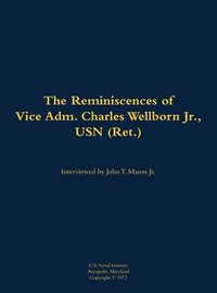bokomslag Reminiscences of Vice Adm. Charles Wellborn Jr., USN (Ret.)