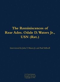 bokomslag The Reminiscences of Rear Adm. Odale D. Waters Jr., USN (Ret.)