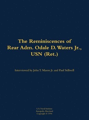 bokomslag The Reminiscences of Rear Adm. Odale D. Waters Jr., USN (Ret.)