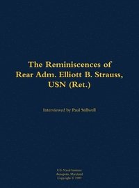 bokomslag The Reminiscences of Rear Adm. Elliott B. Strauss, USN (Ret.)