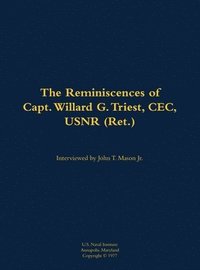 bokomslag Reminiscences of Capt. Willard G. Triest, CEC, USNR (Ret.)