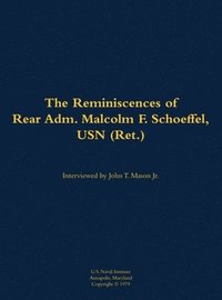 bokomslag The Reminiscences of Rear Adm. Malcolm F. Schoeffel, USN (Ret.)