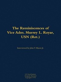 bokomslag Reminiscences of Vice Adm. Murrey L. Royar, USN (Ret.)