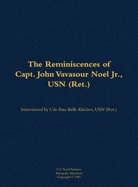 bokomslag Reminiscences of Capt. John Vavasour Noel Jr., USN (Ret.)