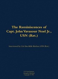 bokomslag Reminiscences of Capt. John Vavasour Noel Jr., USN (Ret.)