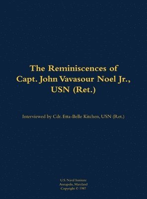 bokomslag Reminiscences of Capt. John Vavasour Noel Jr., USN (Ret.)