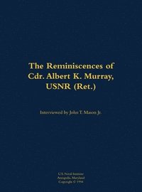 bokomslag Reminiscences of Cdr. Albert K. Murray, USNR (Ret.)