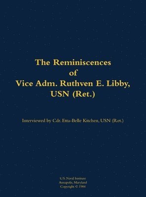 bokomslag Reminiscences of Vice Adm. Ruthven E. Libby, USN (Ret.)