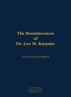 Reminiscences of Dr. Leo M. Karpeles, Navy Civilian Physicist 1