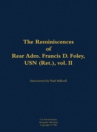 bokomslag Reminiscences of Rear Adm. Francis D. Foley, USN (Ret.), vol.II