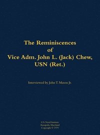bokomslag Reminiscences of Vice Adm. John L. (Jack) Chew, USN (Ret.)