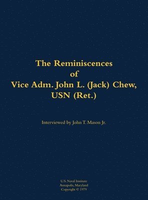 bokomslag Reminiscences of Vice Adm. John L. (Jack) Chew, USN (Ret.)