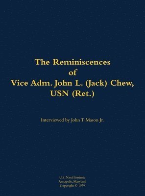 bokomslag Reminiscences of Vice Adm. John L. (Jack) Chew, USN (Ret.)