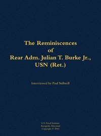 bokomslag Reminiscences of Rear Adm. Julian T. Burke Jr., USN (Ret.)