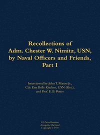 bokomslag Recollections of Adm. Chester W. Nimitz, USN, by Naval Officers and Friends, Part I
