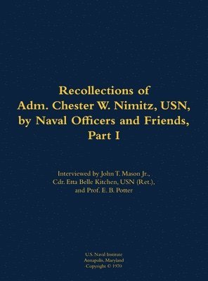 Recollections of Adm. Chester W. Nimitz, USN, by Naval Officers and Friends, Part I, Inbunden