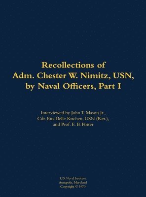 bokomslag Recollections of Adm. Chester W. Nimitz, USN, by Naval Officers, Part I