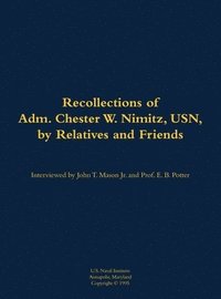 bokomslag Recollections of Adm. Chester W. Nimitz, USN, by Relatives and Friends