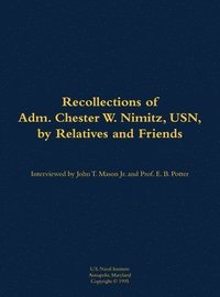 bokomslag Recollections of Adm. Chester W. Nimitz, USN, by Relatives and Friends