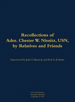 bokomslag Recollections of Adm. Chester W. Nimitz, USN, by Relatives and Friends