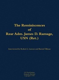 bokomslag The Reminiscences of Rear Adm. James D. Ramage, USN (Ret.): 1916-2012