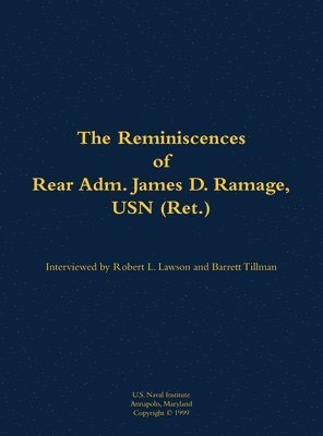 Reminiscences of Rear Adm. James D. Ramage, USN (Ret.), Inbunden