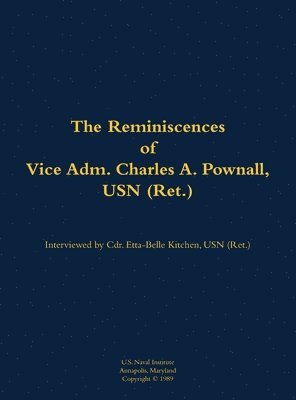 bokomslag The Reminiscences of Vice Adm. Charles A. Pownall, USN (Ret.): 1887-1975