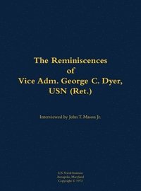 bokomslag Reminiscences of Vice Adm. George C. Dyer, USN (Ret.)