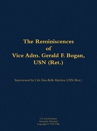 bokomslag Reminiscences of Vice Adm. Gerald F. Bogan, USN (Ret.)