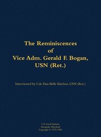 bokomslag Reminiscences of Vice Adm. Gerald F. Bogan, USN (Ret.)