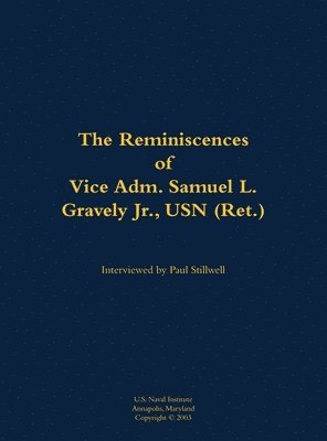 The Reminiscences of Vice Adm. Samuel L. Gravely Jr., USN (Ret.) 1