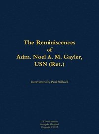 bokomslag Reminiscences of Adm. Noel A. M. Gayler, USN (Ret.)