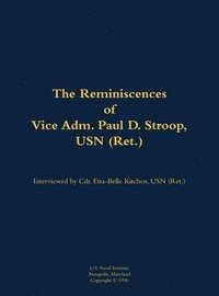 bokomslag The Reminiscences of Vice Adm. Paul D. Stroop, USN (Ret.)