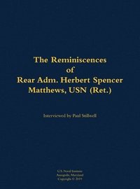 bokomslag The Reminiscences of Rear Adm. Herbert Spencer Matthews, USN (Ret.)