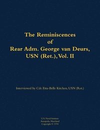 bokomslag The Reminiscences of Rear Adm. George van Deurs, USN (Ret.), Vol. II