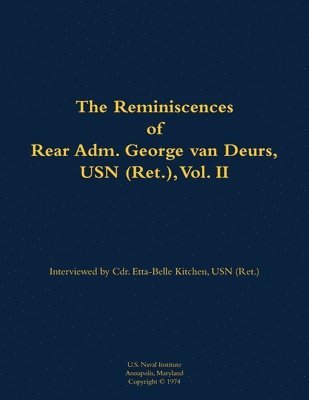 Reminiscences of Rear Adm. George van Deurs, USN (Ret.), Vol. II 1