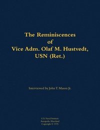 bokomslag Reminiscences of Vice Adm. Olaf M. Hustvedt, USN (Ret.)